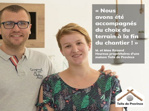Témoignage de M. et Mme Rozand : « nous avons été accompagnés du choix du terrain à la fin du chantier ! »