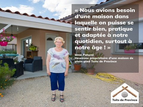 Témoignage de Mme Paturel  : « Il nous fallait de l’espace et du plain-pied, c’était essentiel !  »